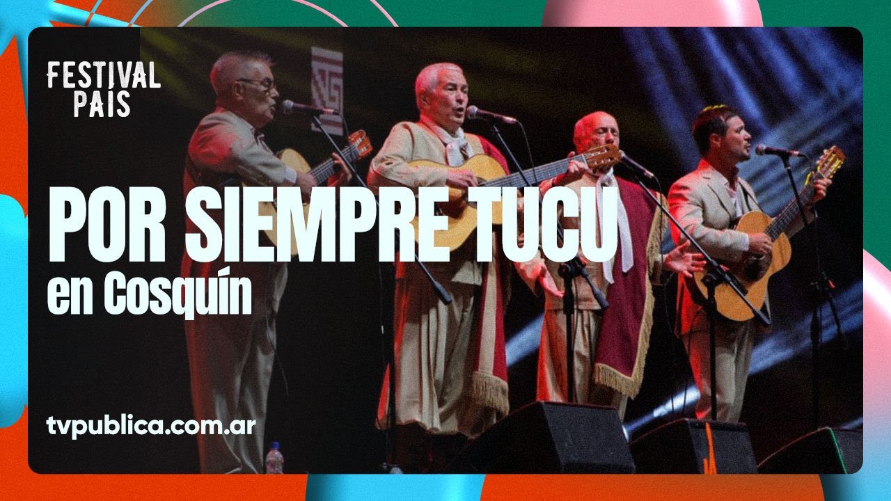 Por siempre Tucu en Cosquín - Festival País