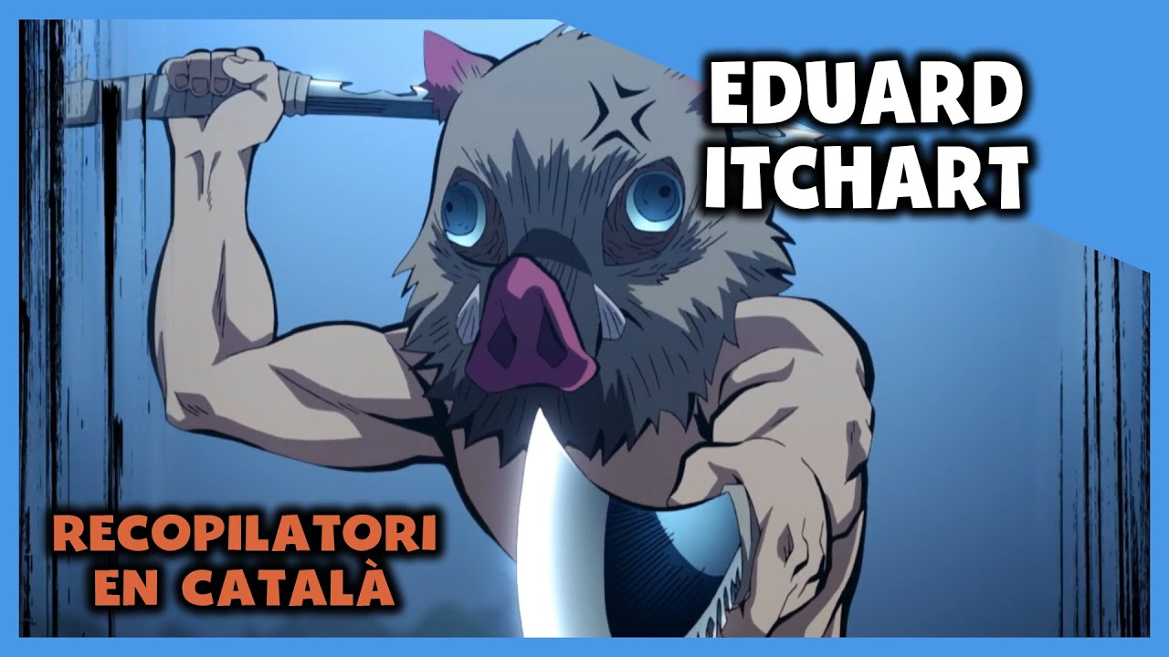 EDUARD ITCHART DOBLANT ALTRES SÈRIES D'ANIME
