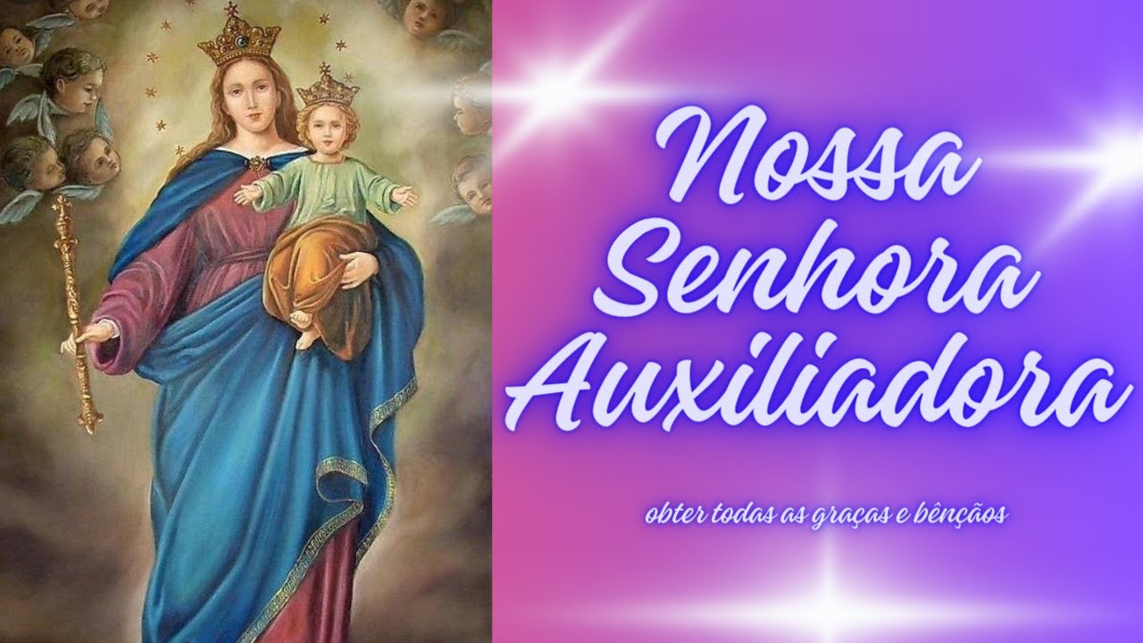 Receba Graças e Bênçãos com Nossa Senhora Auxiliadora