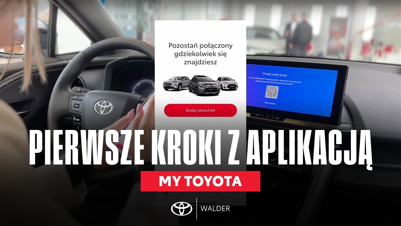 PIERWSZE KROKI Z APLIKACJĄ MY TOYOTA | TOYOTA WALDER