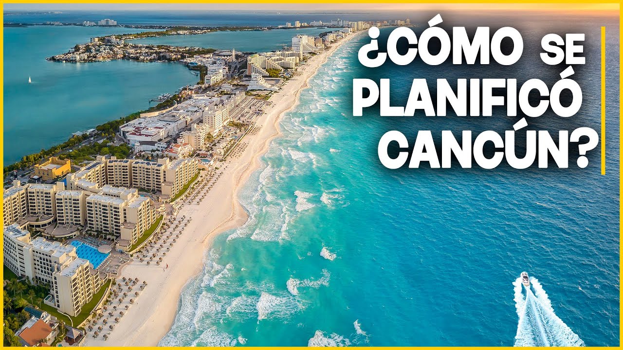 CANCÚN, la ULTIMA CIUDAD PLANIFICADA en MÉXICO|| Urbanópolis