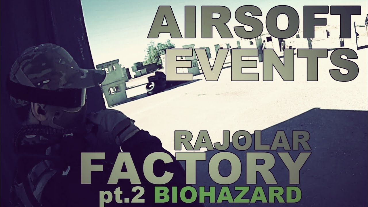 Capsule Corp. Airsoft España | Airsoft Events - Rajolar Factory pt.2 Biohazard  (GoPro HERO 3)