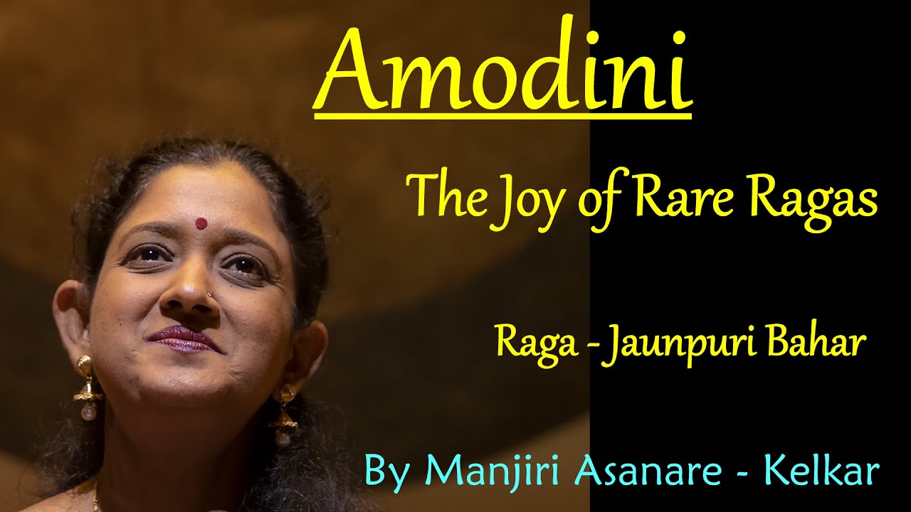 Amodini - Raga JaunpuriBahar By Manjiri Asanare Kelkar