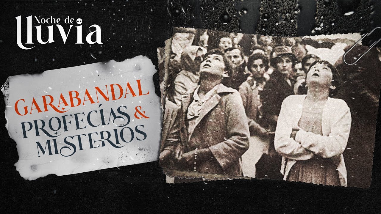 Garabandal: Profec&iacute;as y secretos nunca antes revelados. Me reun&iacute; con una de las videntes