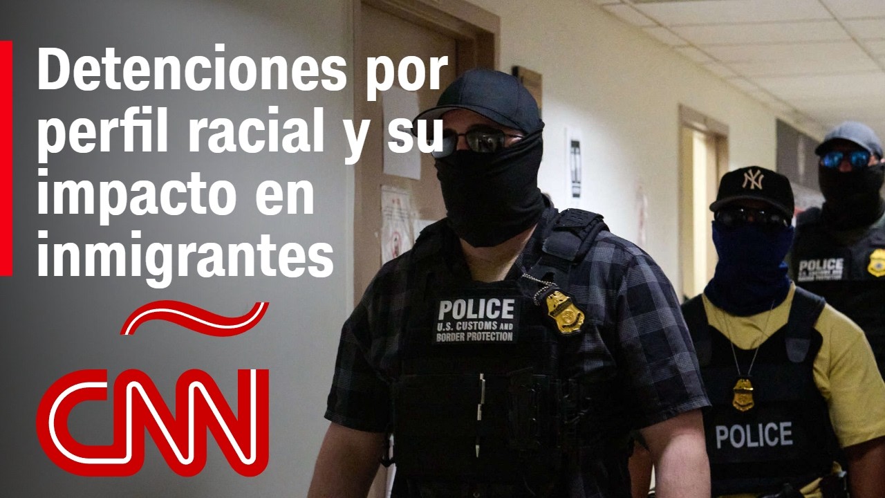 Análisis | ¿Qué implicación tiene para los inmigrantes las detenciones por perfil racial?