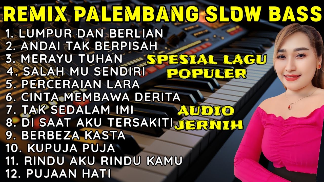 LUMPUR DAN BERLIAN - ANDAI TAK BERPISAH - FULL ALBUM REMIX SLOW PALEMBANG PALING ENAK BUAT DI MOBIL
