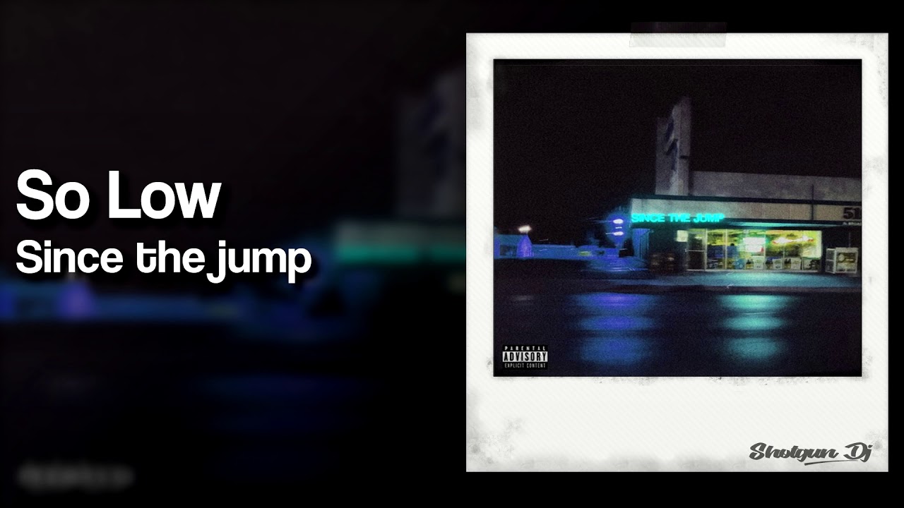 So Low - Since the jump (Prod. so low)