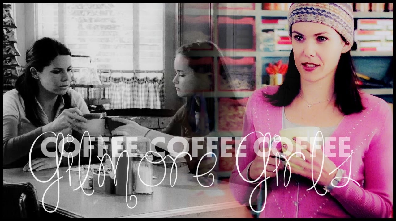 gilmore girls | coffee coffee coffee!