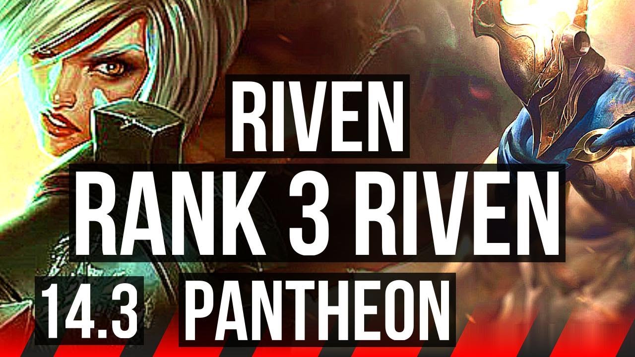 RIVEN vs PANTHEON (TOP) | Rank 3 Riven, 800+ games | BR Challenger | 14.3