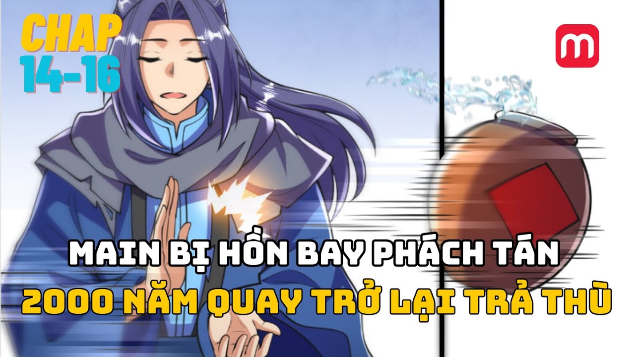 Main Bị Hồn Bay Ph&aacute;ch T&aacute;n | 2000 Năm Sau Quay Lại Uy Danh Tứ Hải | CHAP 14-16