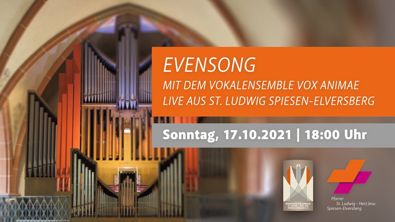 Evensong – Live aus St. Ludwig in Spiesen-Elversberg