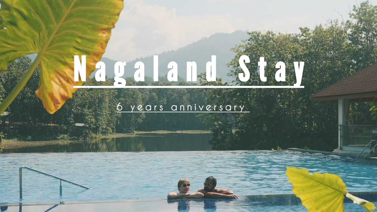 6 Years Together | Staying in Nagaland: Our Anniversary Trip 