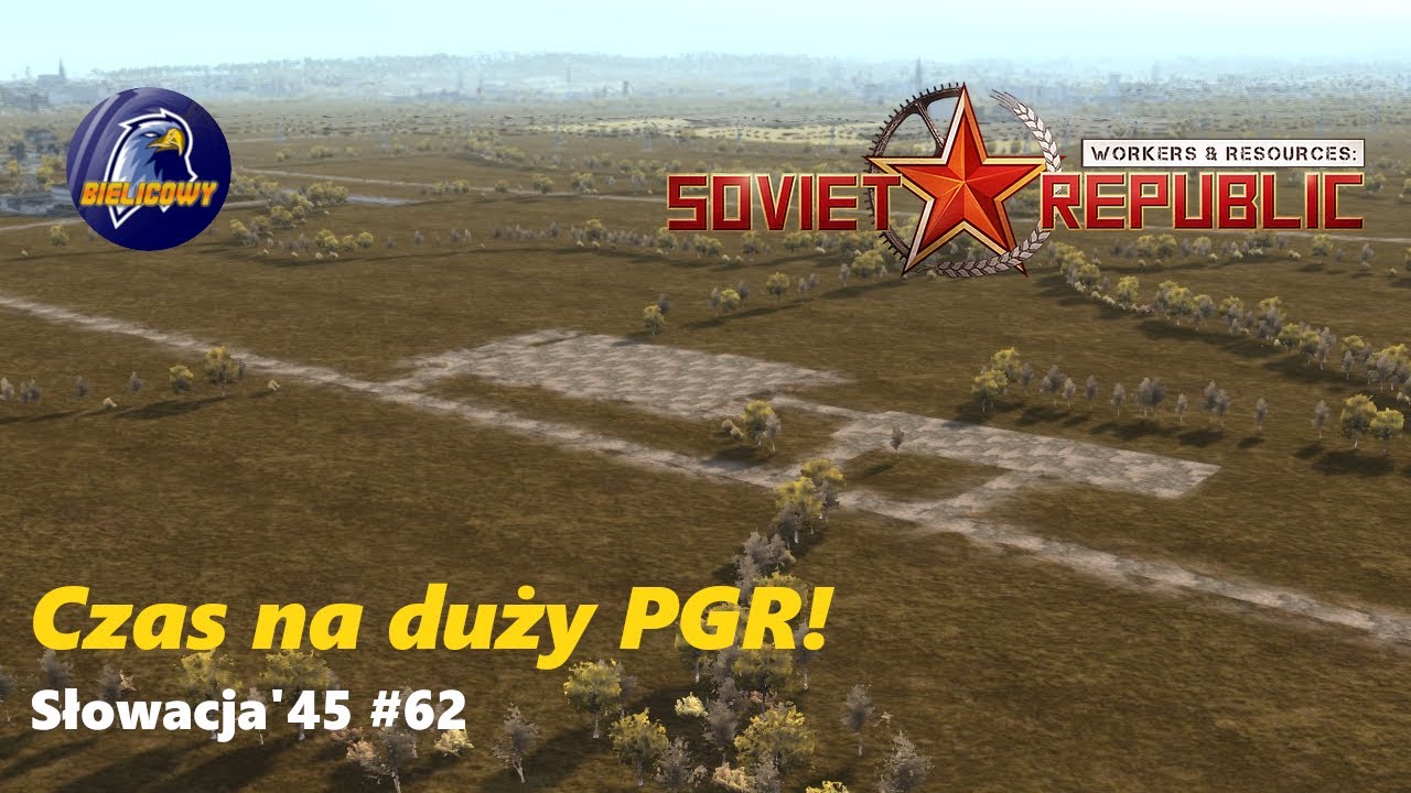 Słowacja '45 #62  | Czas na duży PGR! | Workers & Resources: Soviet Republic