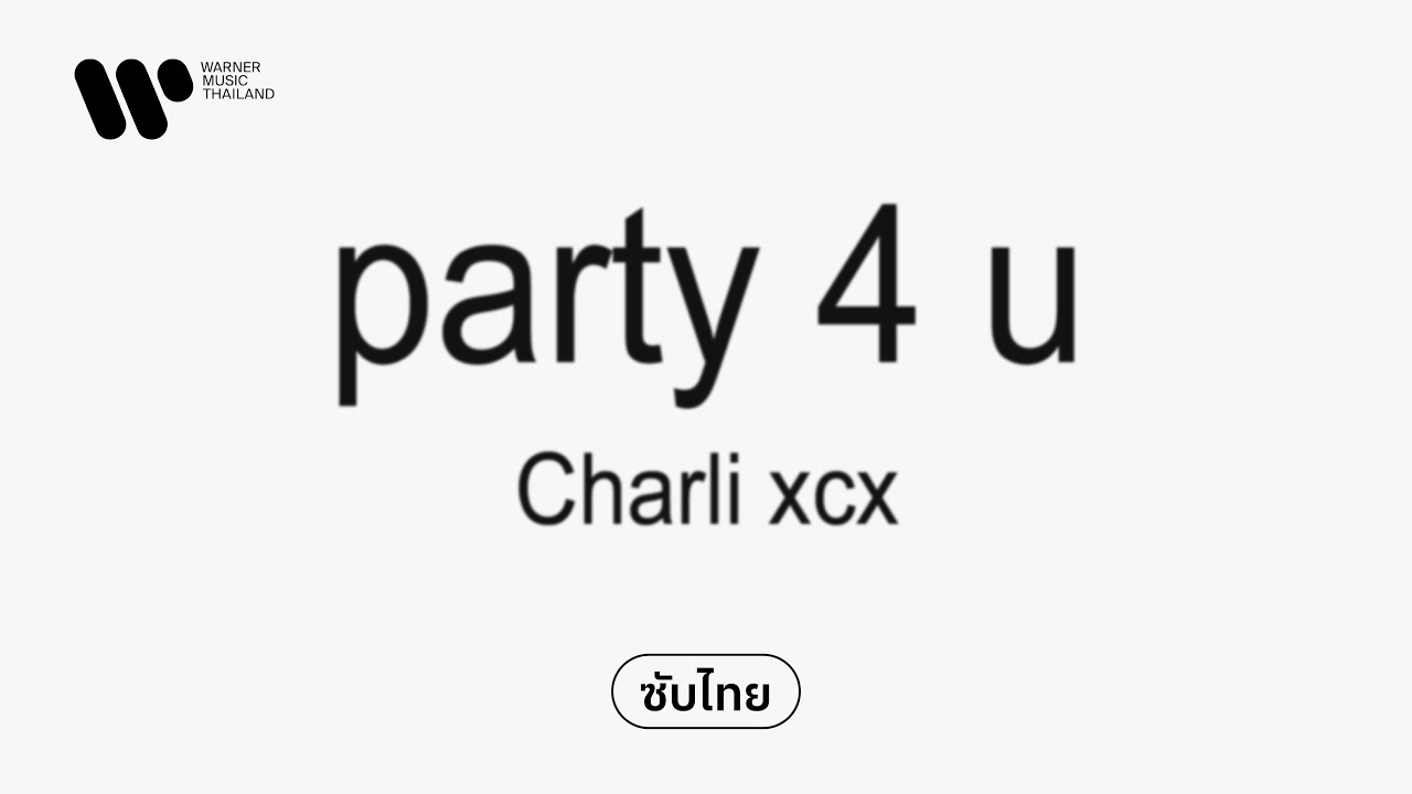 [Sub Thai] party 4 u - Charli xcx