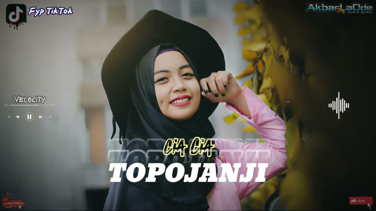 Cia Cia Topojanji - Lagu Viral Remix Terbaru || Velocity Trending TikTok || AkbarLaOde