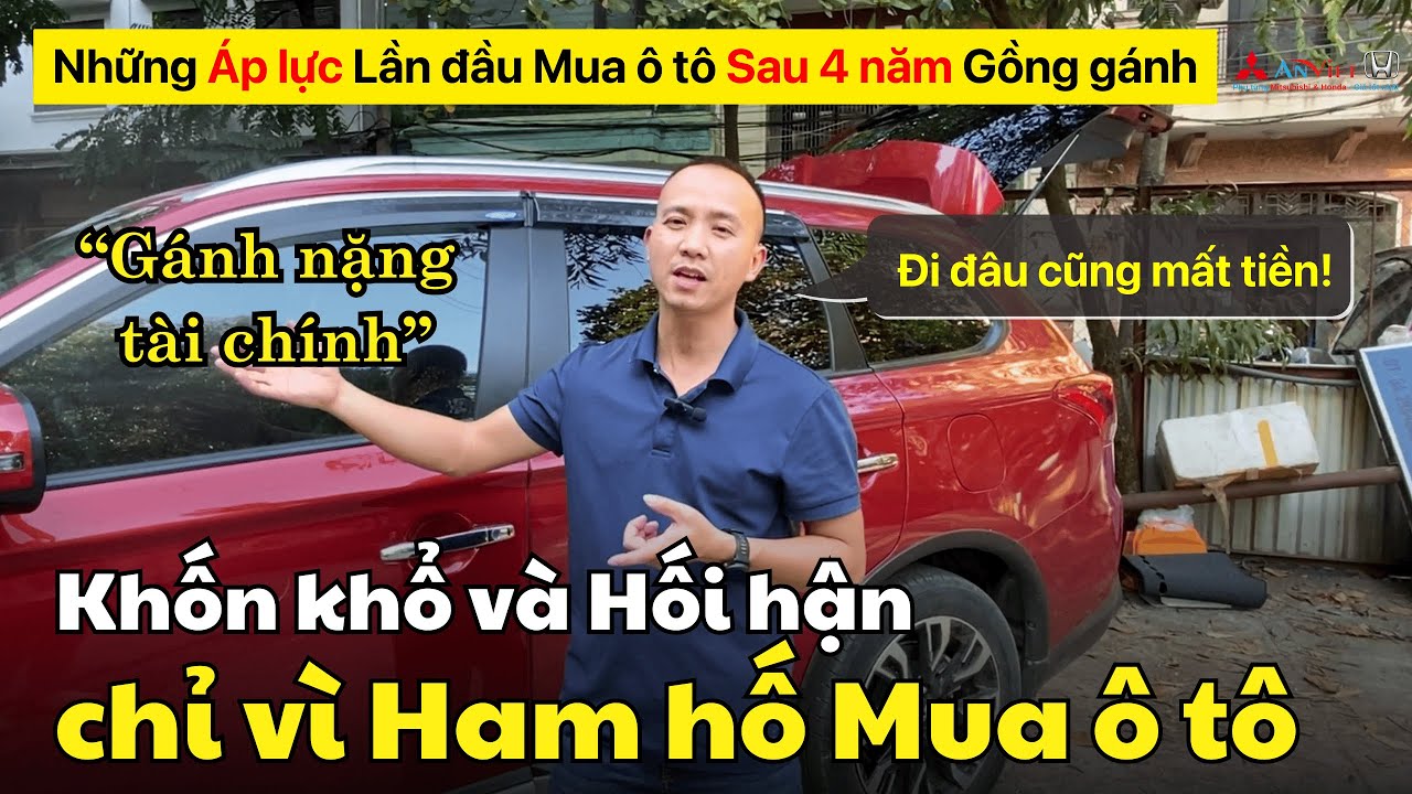 Không lường được Chi phí Nuôi xe ô tô trong Lần Đầu mua - Khốn khổ và Hối hận vì Ham hố!