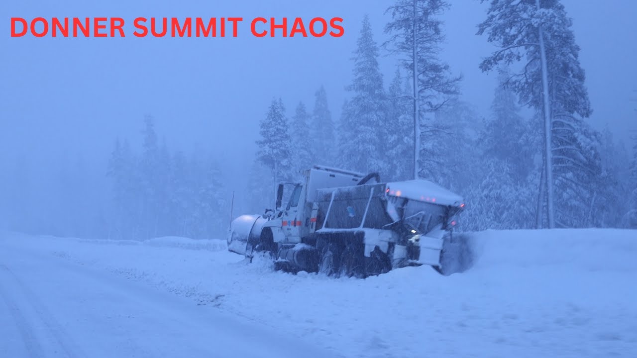 Chaos on California's Donner Summit - Snow Plows STRANDED