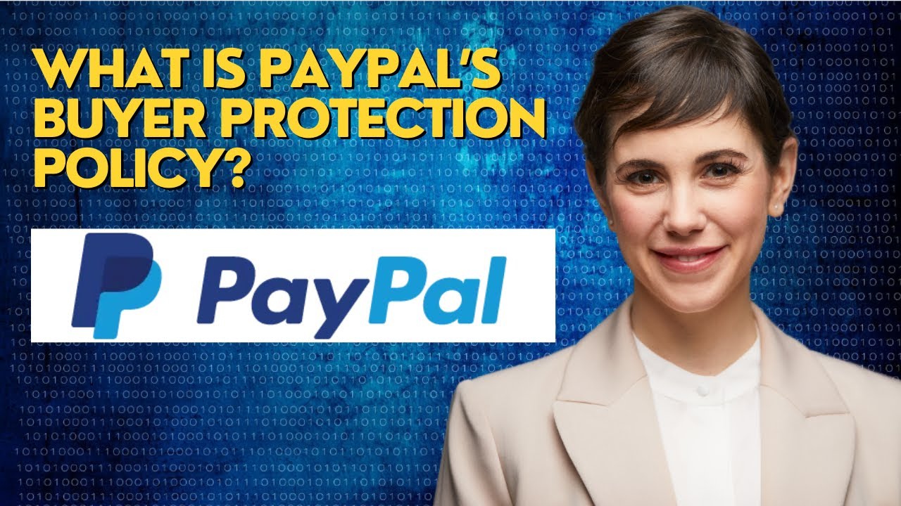 What is PayPal&rsquo;s buyer protection policy?