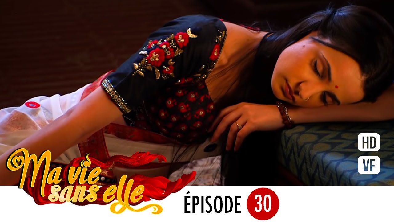 Ma vie sans elle - EPS 30 - Rangrasiya Version Française - Complet - HD