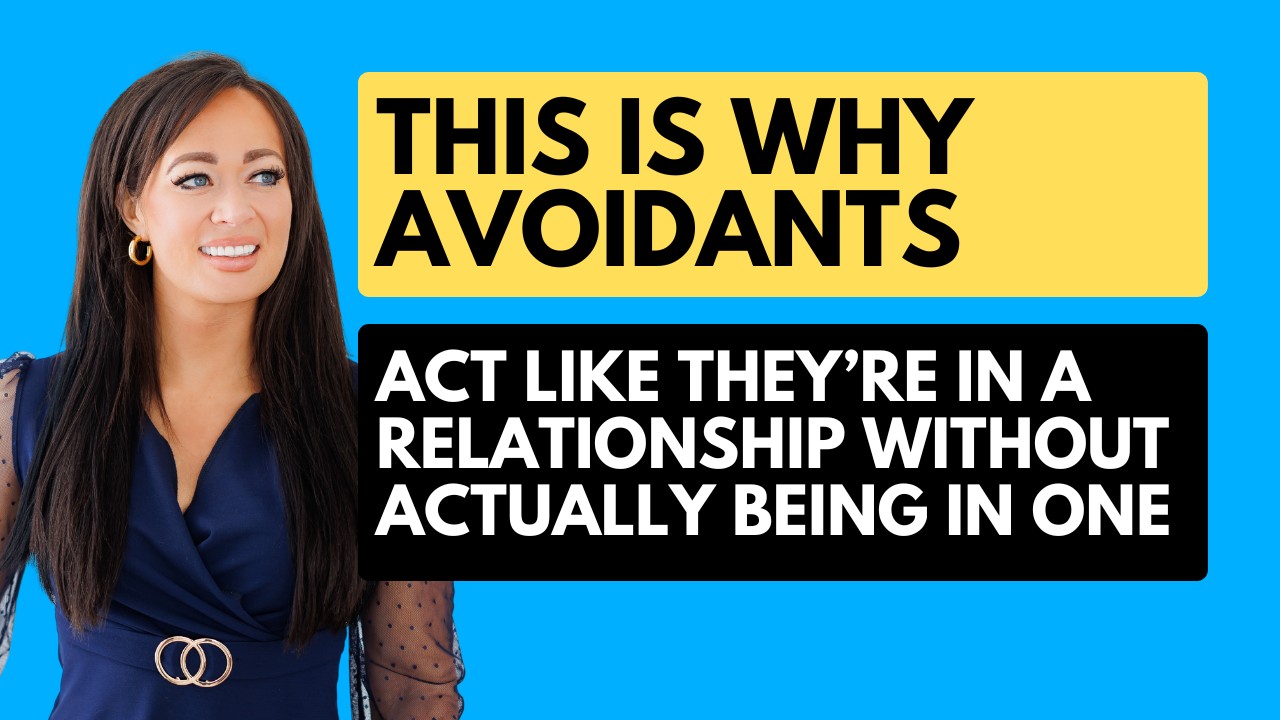 THIS Is Why the Avoidant Wants to Act Like They're In A Relationship