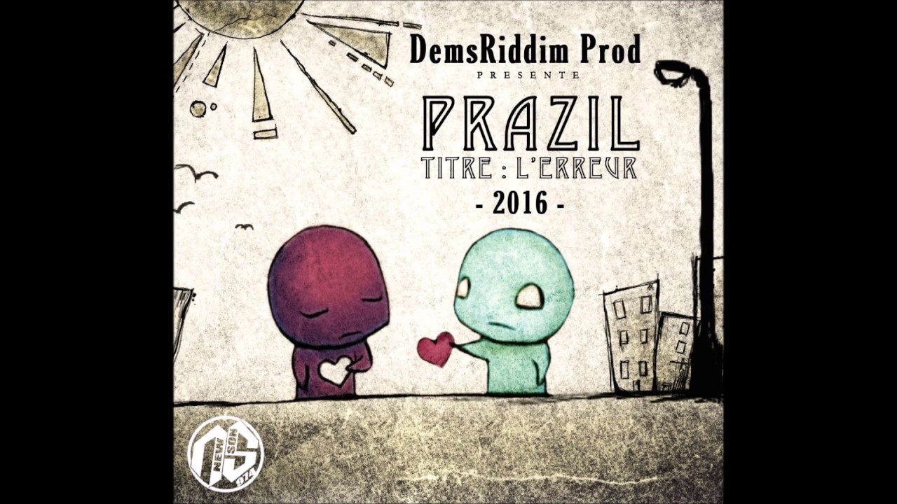 PRAZIL - L'ERREUR (DEMSRIDDIM PROD) 2016