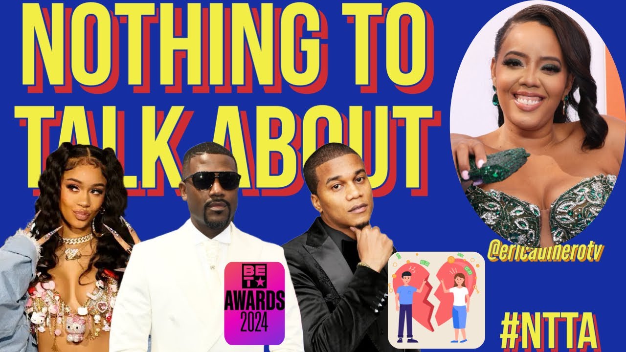 #BETAwards Categories, Saweetie: NepoBaby?, CoryHardict, Upstanding Men, Women File/Divorce, Ray J