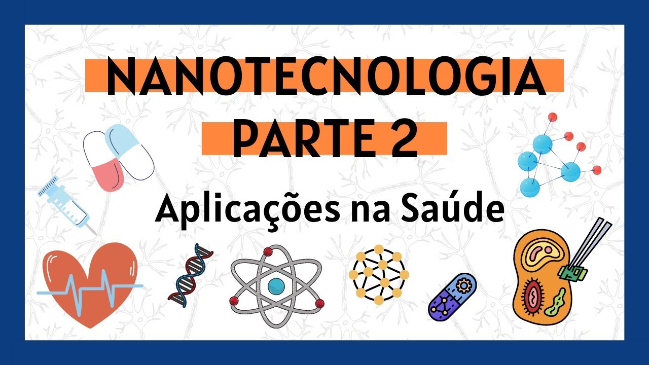 Aplicações da Nanotecnologia na Saúde