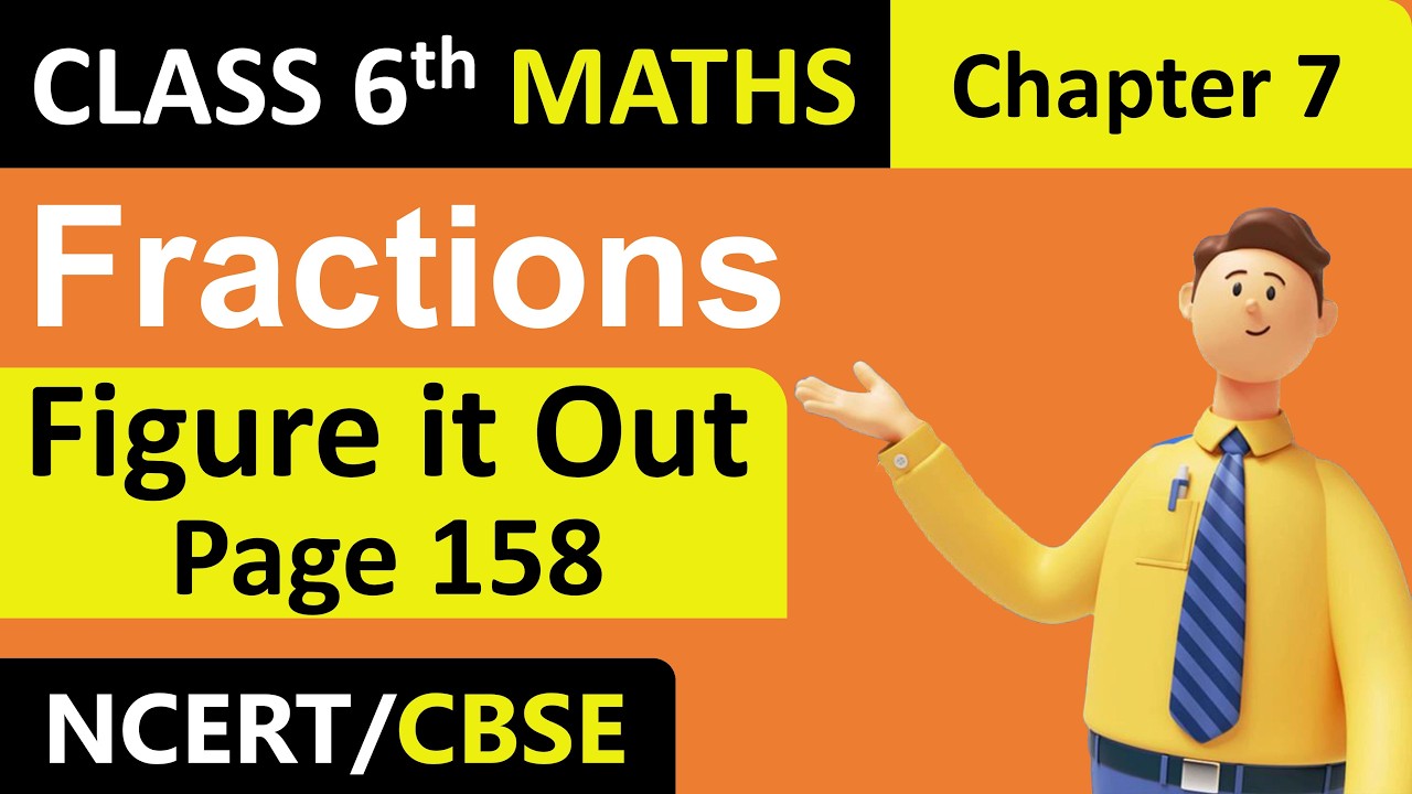 Class 6 Maths | Figure it Out | Page 158 | Chapter 7 Fractions | Part 6 | NCERT