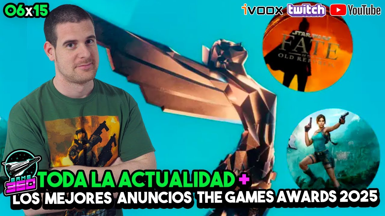 GAME360 06x15 - Las 10 MEJORES NOVEDADES de los THE GAMES AWARDS 2025