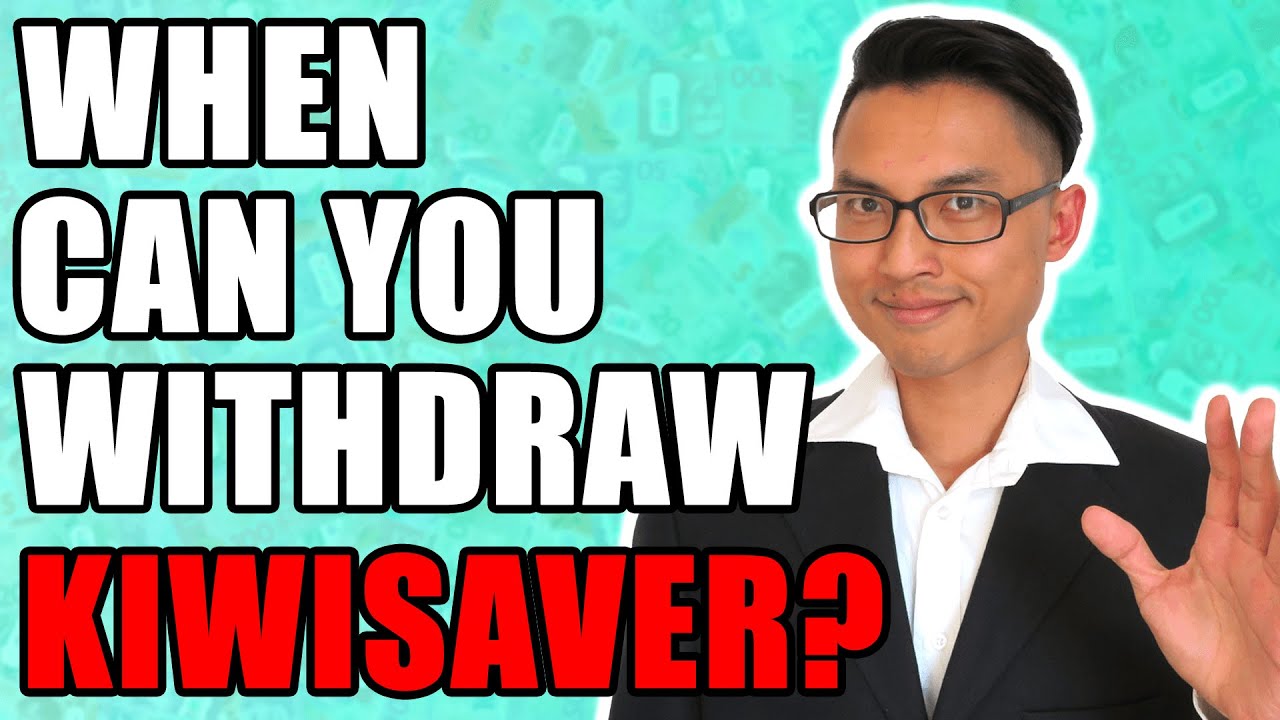 When Can You Withdraw Your Kiwisaver?