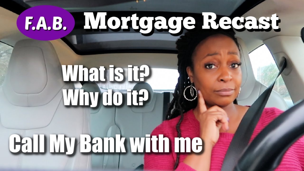 Recasting My Mortgage Loan: What Is It and Is It a Good Idea | Call My Bank with Me