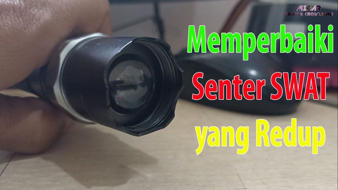 Service Memperbaiki Senter SWAT Redup