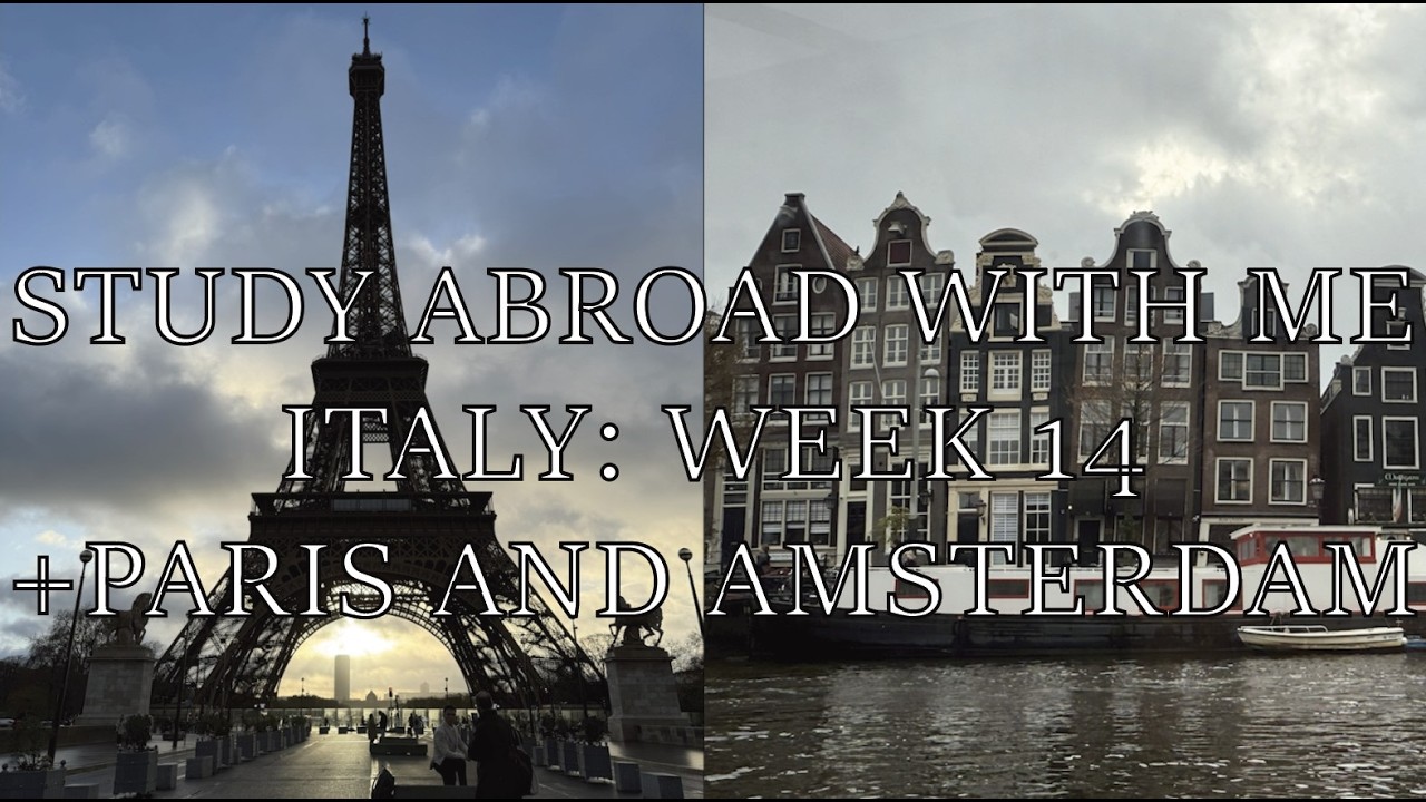 Study Abroad With Me! (Italy Week 14) + Paris and Amsterdam!