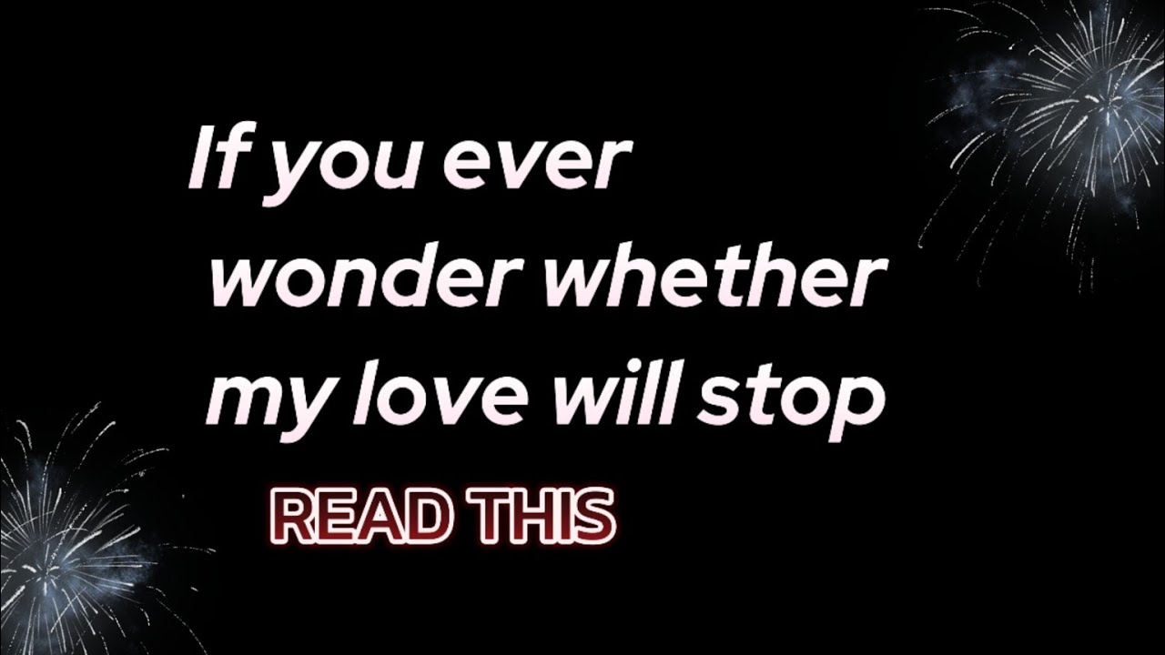 My love for you have no break, no rest and no ending. 