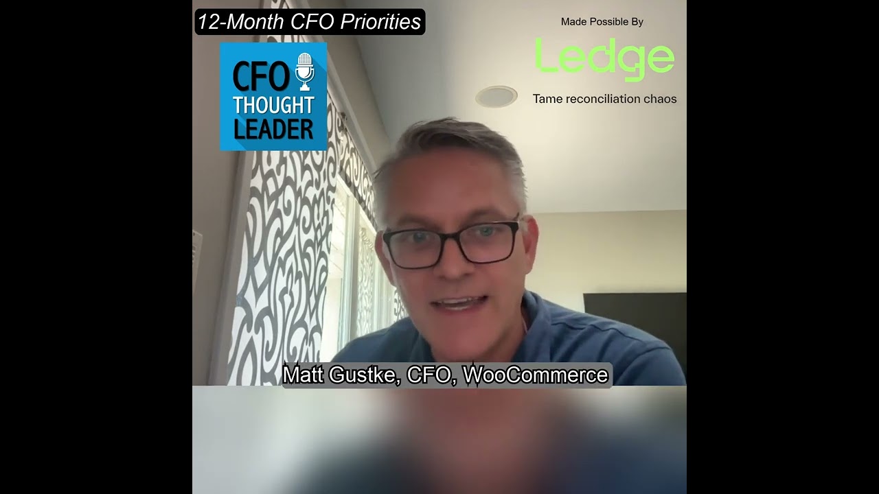 12-Month CFO Priorities - CFO Matt Gustke of WooCommerce