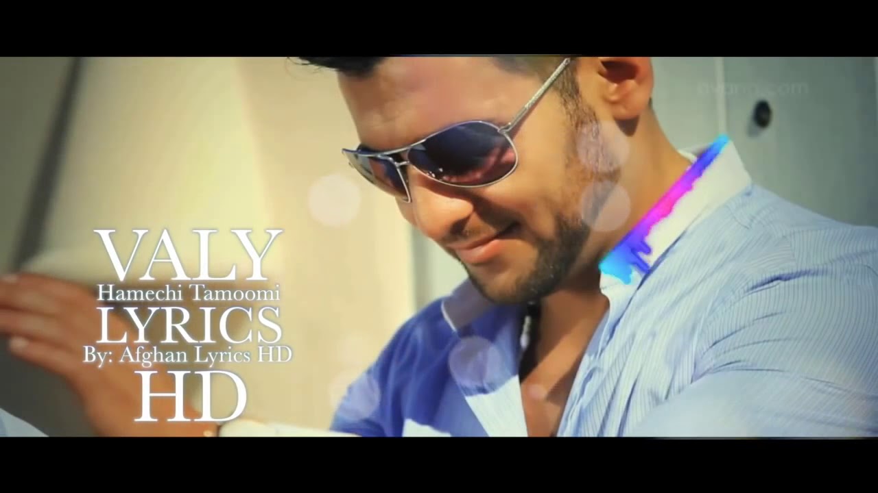 Valy   Hamechi Tamoomi Lyrics OFFICIAL VIDEO HD New Afghan Songs 2014   YouTube