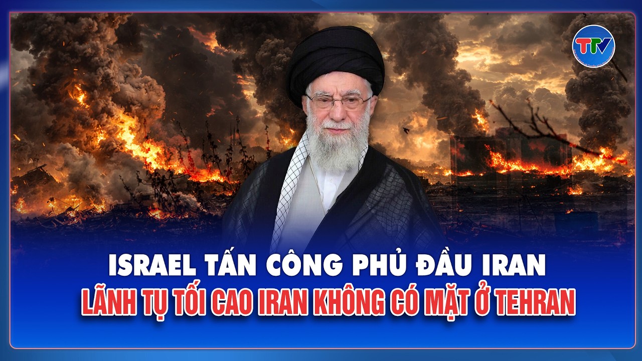 Bộ Quốc phòng Israel tuyên bố tấn công phủ đầu Iran, Lãnh tụ Ali Khamenei không có mặt ở Tehran