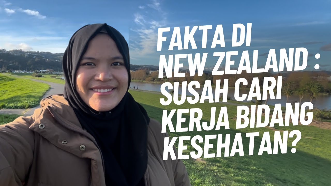 FAKTA DI NEW ZEALAND : SUSAH CARI KERJA DIBIDANG KESEHATAN