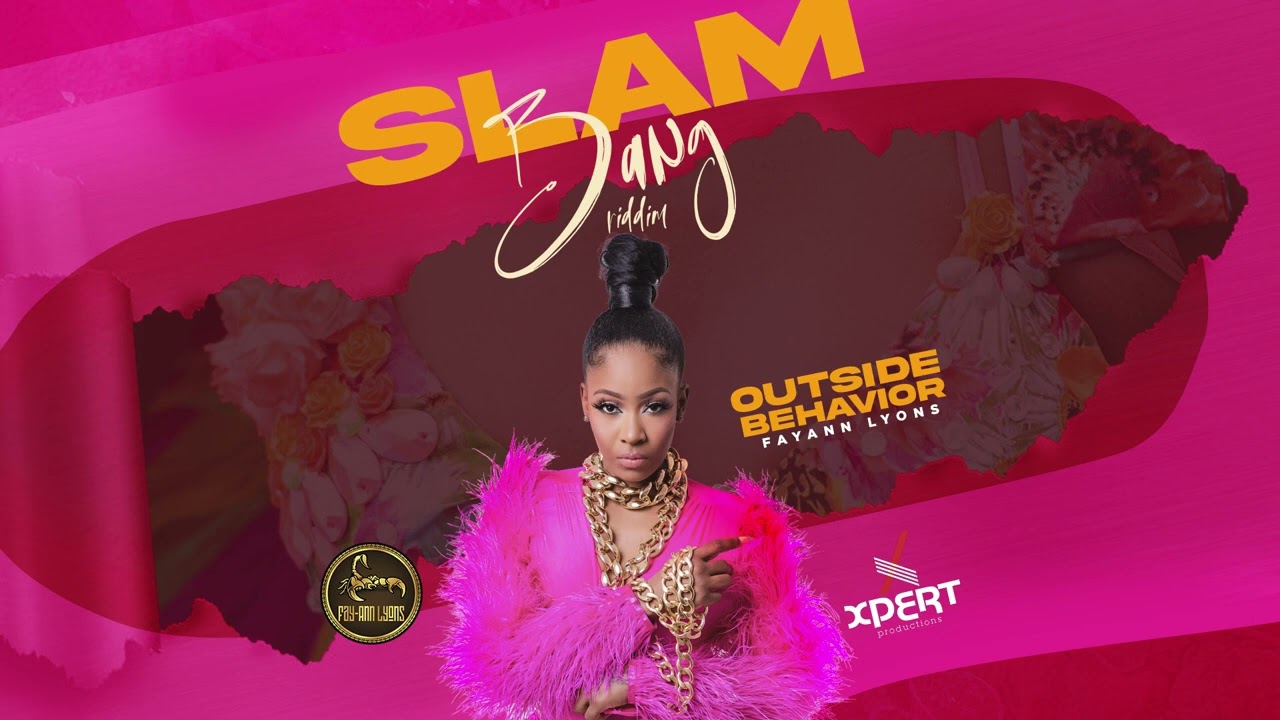 Fay-Ann Lyons -  outside behavior  (Slam Bang Riddim)
