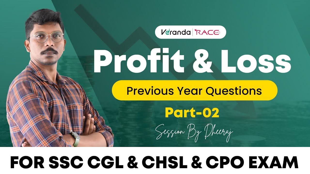QA - PROFIT & LOSS - PYQ  PART - 2 | FOR SSC CGL & CHSL & CPO EXAM  | Session By Dheeraj |  Race