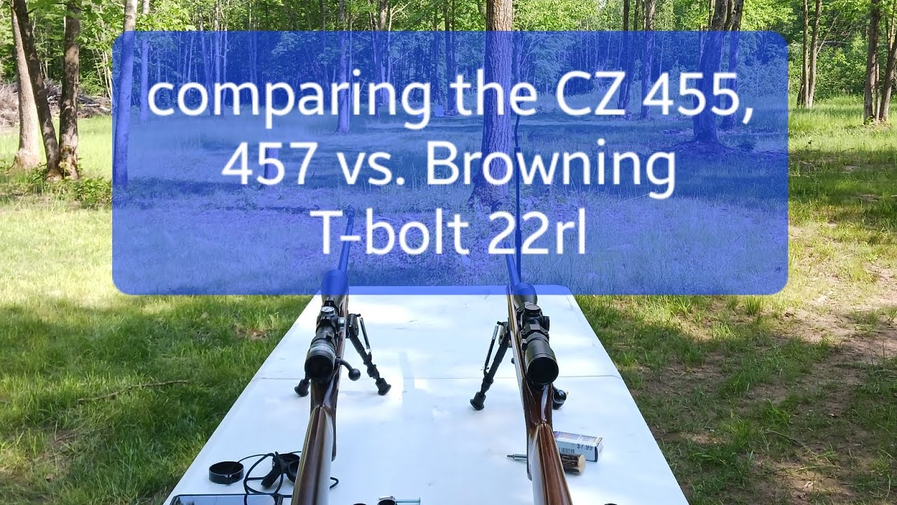 Comparing the usa cz 455, 457 vs. T-bolt Browning 22lr