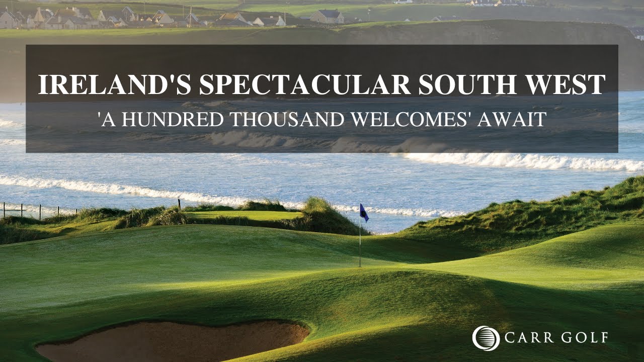 Spectacular Golf on Ireland's Southwest | Carr Golf