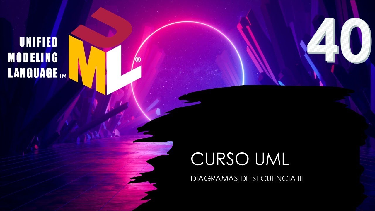 Curso UML. Diagramas de secuencia III. Vídeo 40