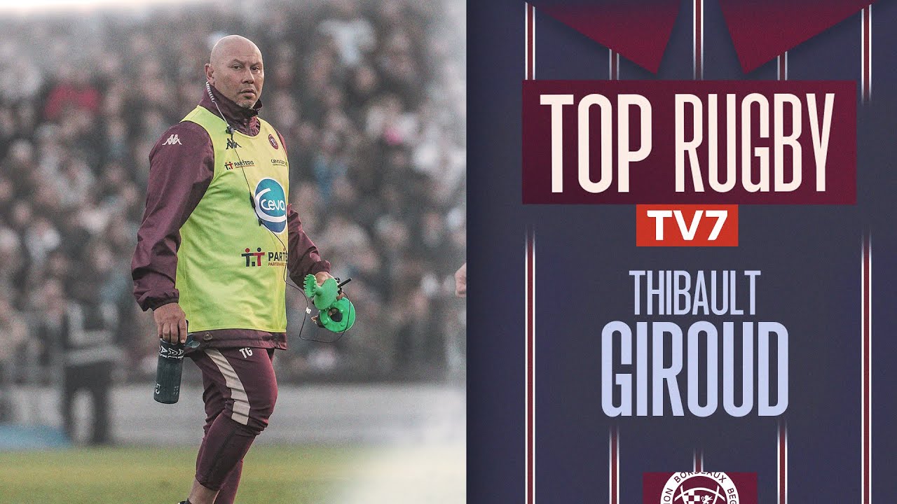 Top Rugby avec Thibault Giroud
