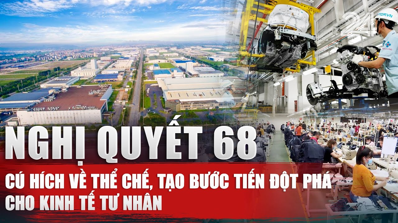 Nghị quyết 68 : Cú hích về thể chế, tạo bước tiến đột phá cho kinh tế tư nhân | VTV24