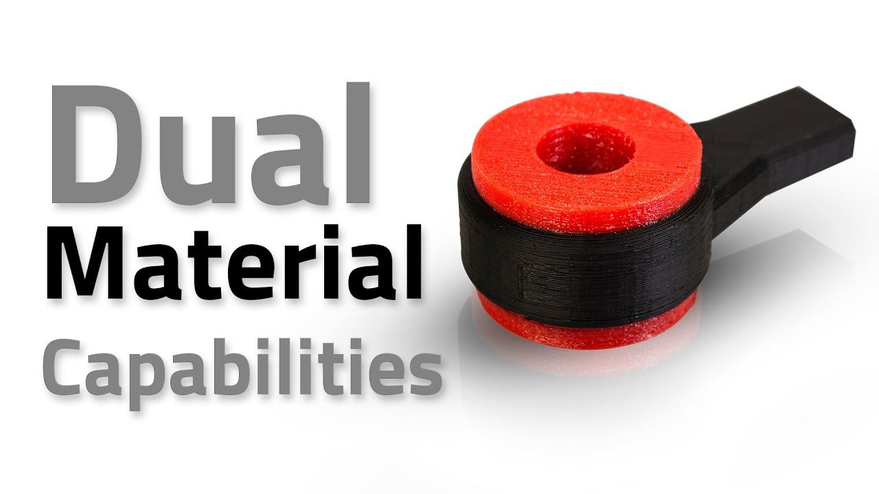 Dual Material Capabilities