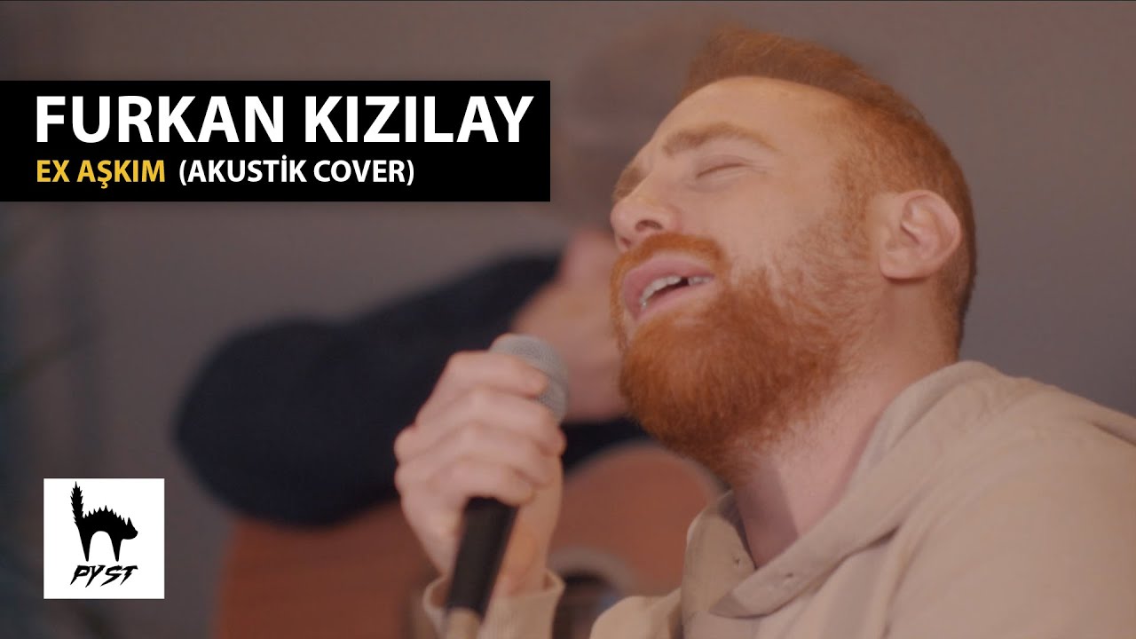 Furkan Kızılay - Ex Aşkım #Cover: pyst akustik