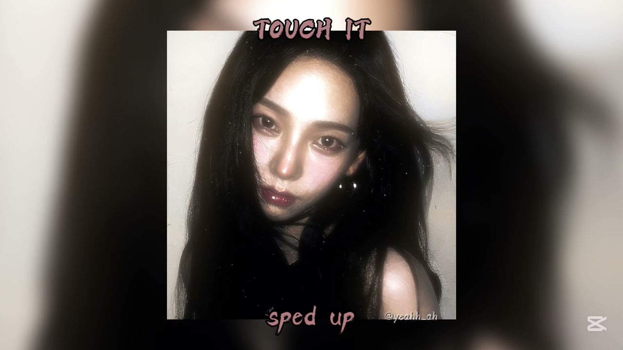 「 ✦ VVS - TOUCH IT - sped up ✦ 」