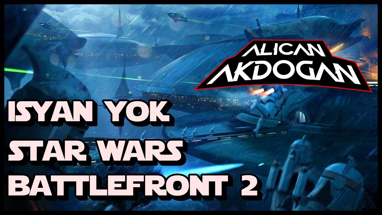 İSYAN YOK ABİ ! | Star Wars Battlefront 2