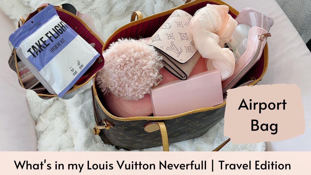 What's in my Louis Vuitton Neverfull | Airpor Bag \ Travel Edition